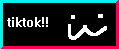 tiktok!!